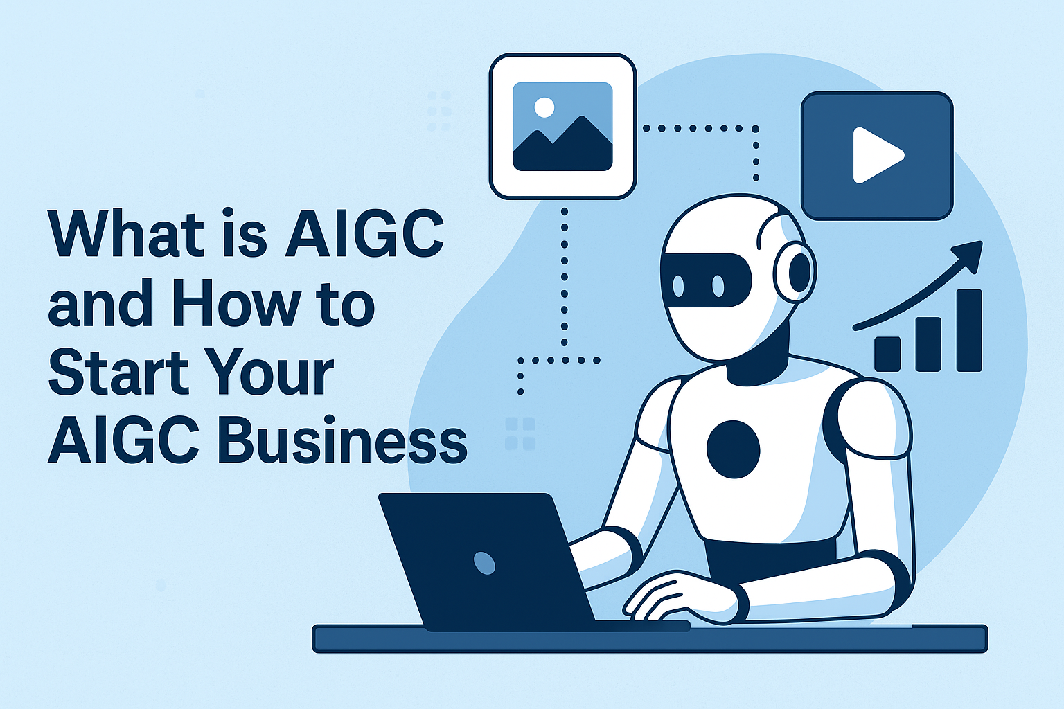 AIGC nedir ve AIGC İşine Nasıl Başlanır?
