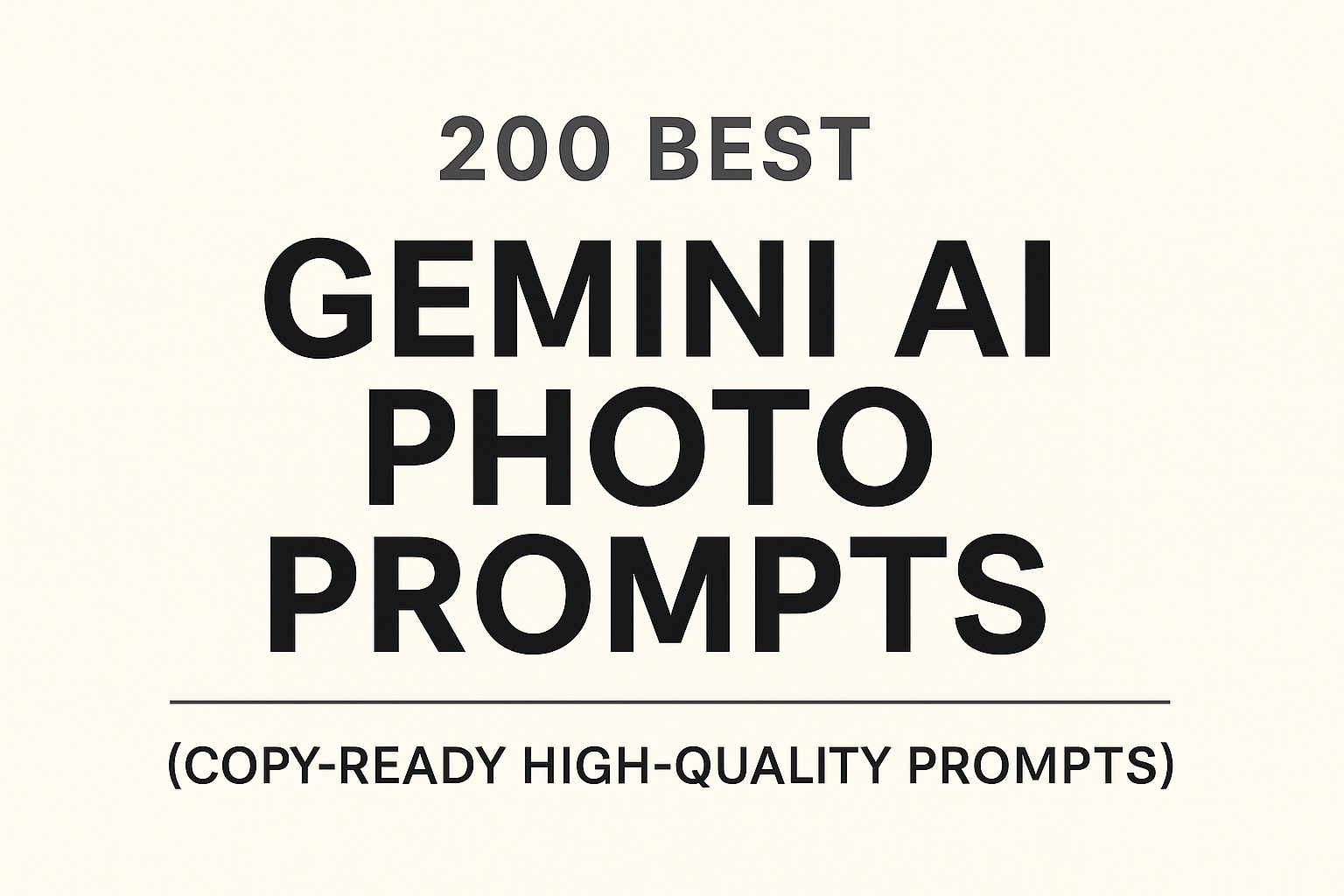 🌟 200 Best Gemini AI Photo Prompts (Copy-Ready High-Quality Prompts)